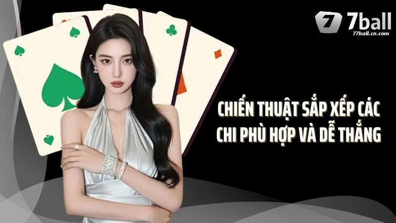 Chiến thuật sắp xếp các chi phù hợp và dễ thắng 