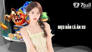 Mẹo Bắn Cá Ăn Xu Tại 77Ball Săn Thưởng Đỉnh Cao Mỗi Ngày