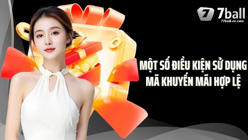 Một số điều kiện sử dụng mã khuyến mãi hợp lệ
