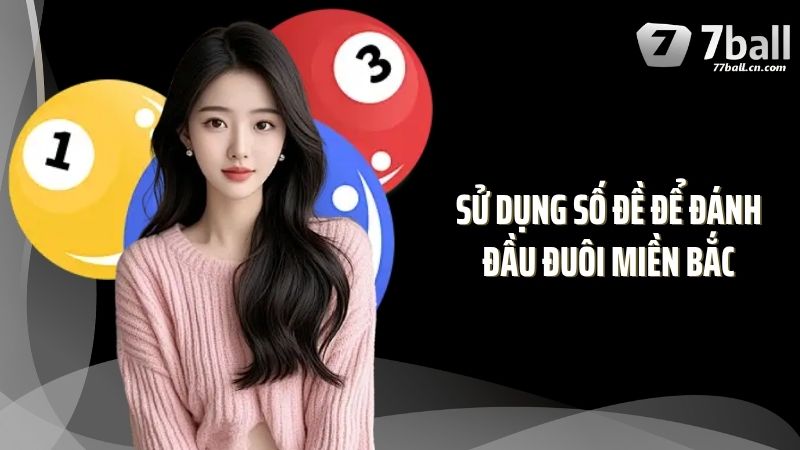 Sử dụng số đề để đánh đầu đuôi miền Bắc